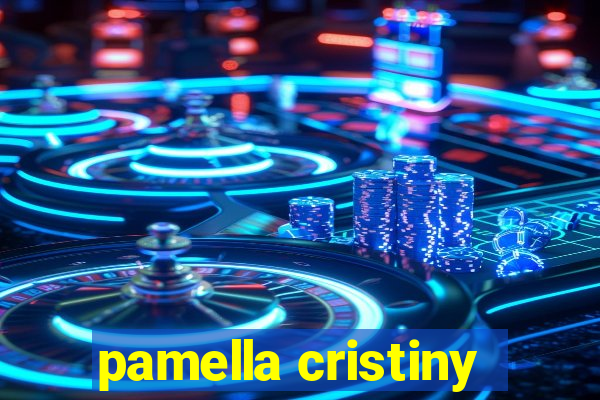 pamella cristiny